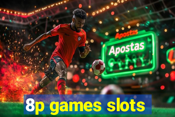 8p games slots